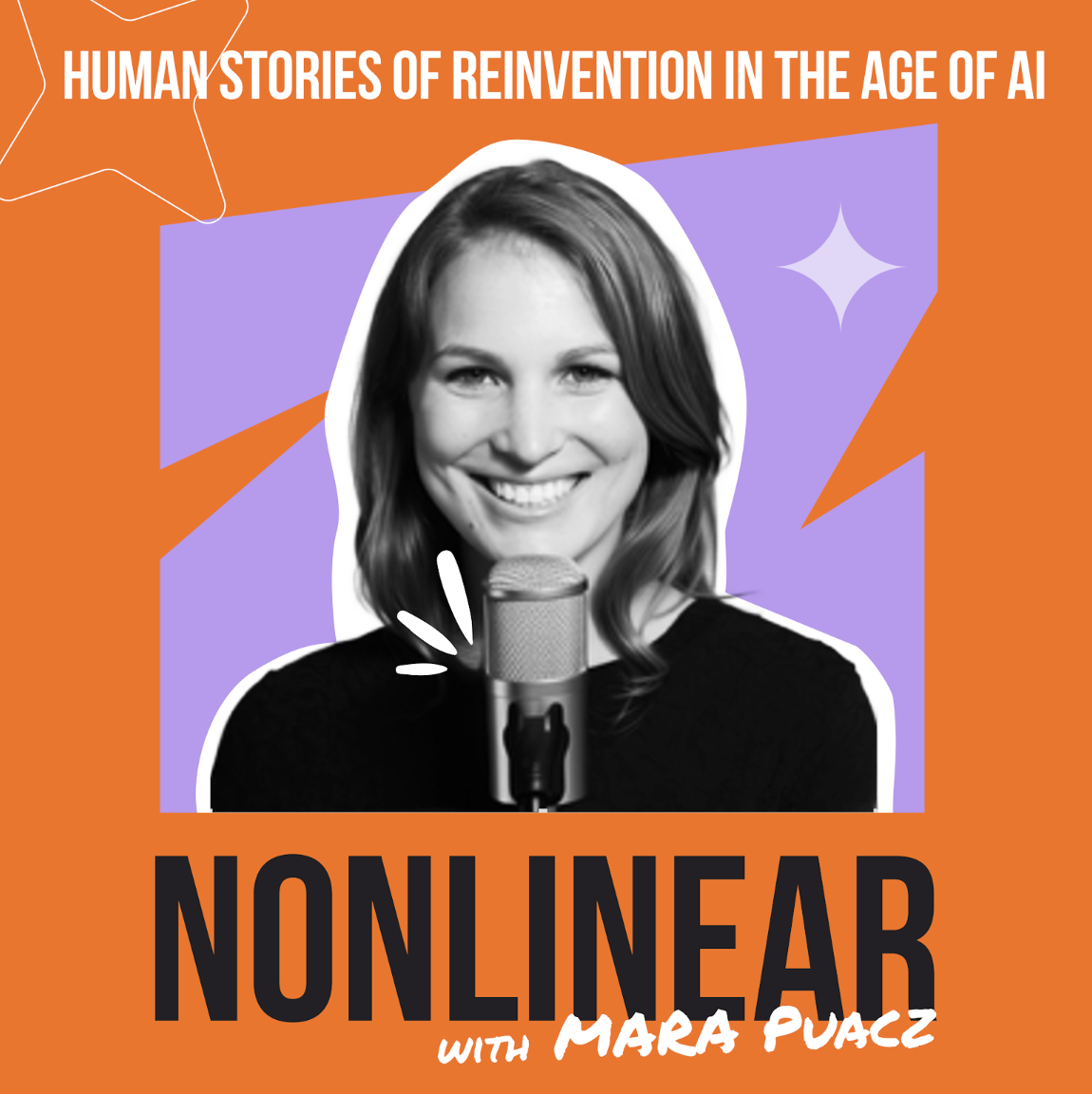 NONLINEAR Podcast with Mara Puacz — Human stories of reinvention in the age of AI
